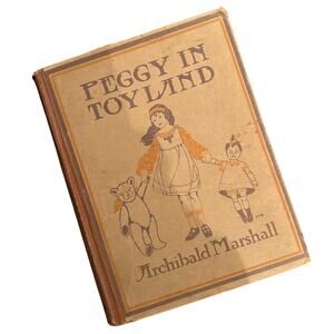 Vintage 1920 First Edition Peggy in Toyland Book by Archibald Marshall, HC, Good